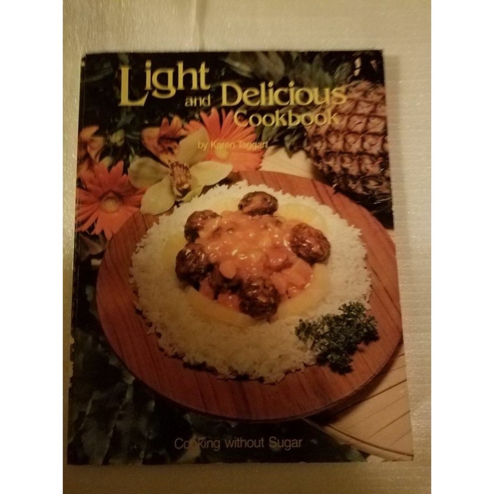 Light and Delicious Cookbook.  Cooking without Sugar  Karen Taggart Ideal Pub